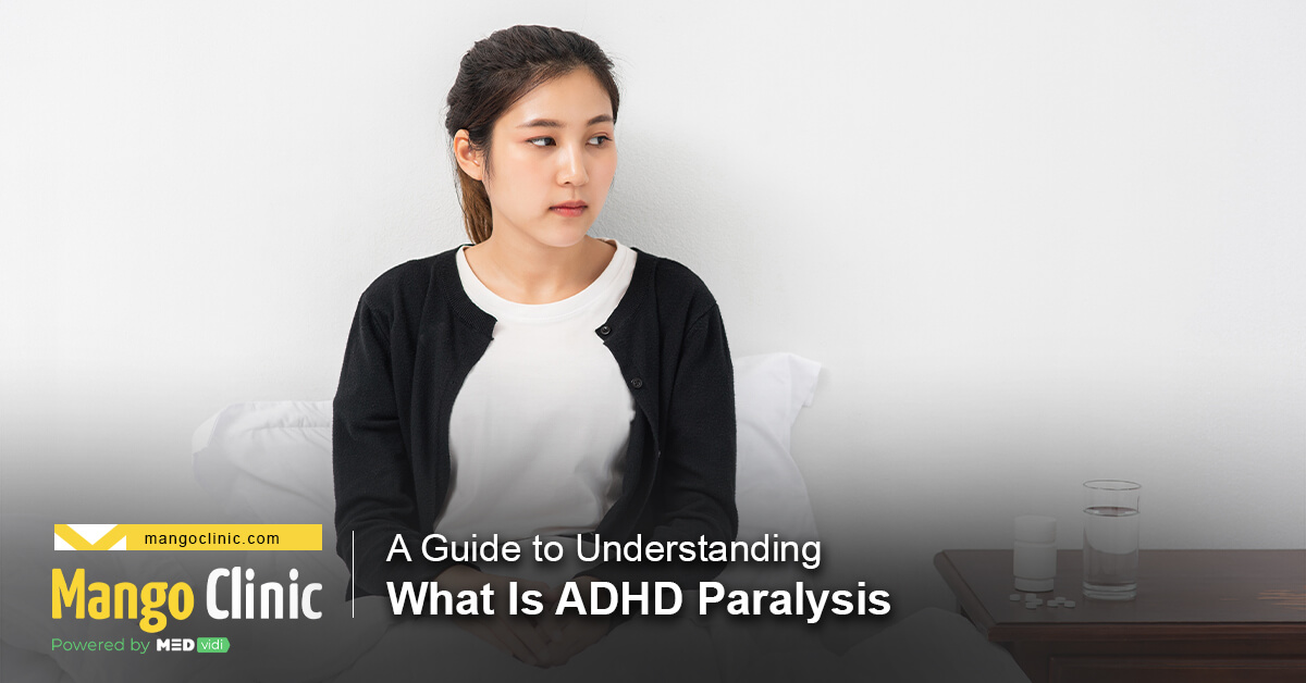 A Guide To Understanding What Is ADHD Paralysis