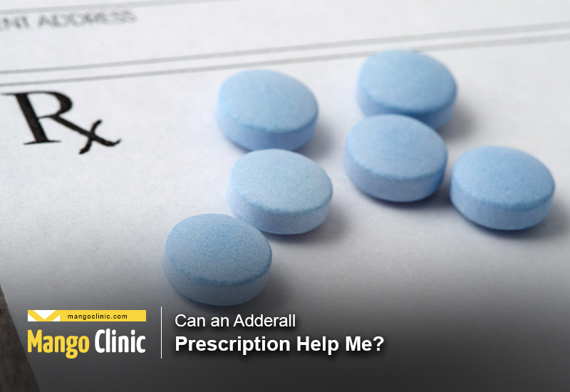 Can an Adderall Prescription Help Me? – Mango Clinic