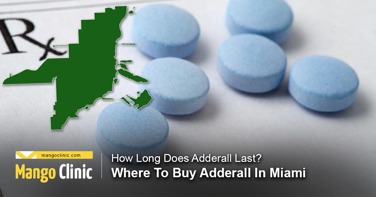 How Long Does Adderall Last Where To Buy Adderall In Miami