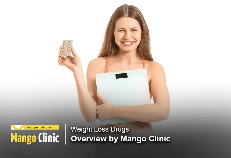 Weight Loss Drugs Overview by Mango Clinic Mango Clinic