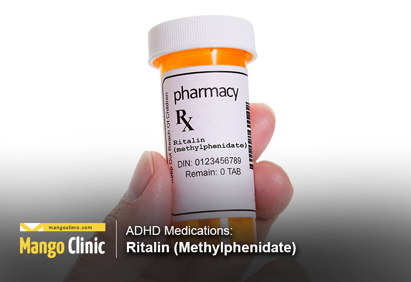 ADHD Medications Ritalin Methylphenidate Mango Clinic