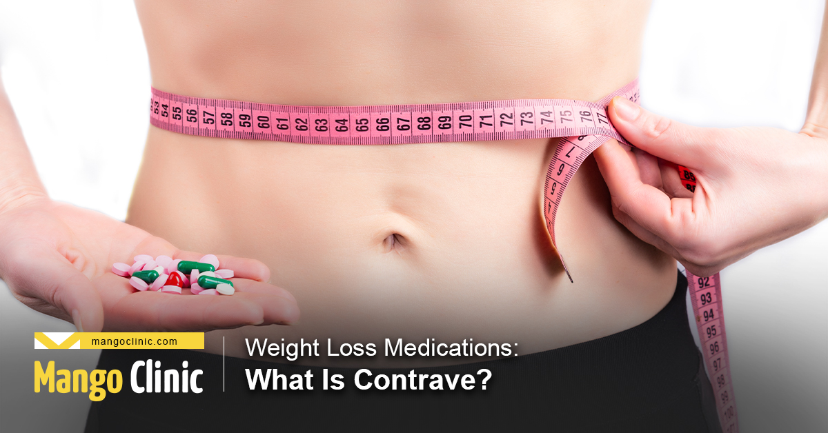 Weight Loss Medications What Is Contrave Mango Clinic