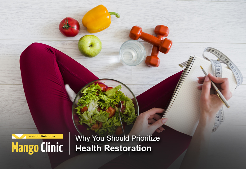 Why You Should Prioritize Health Restoration Mango Clinic