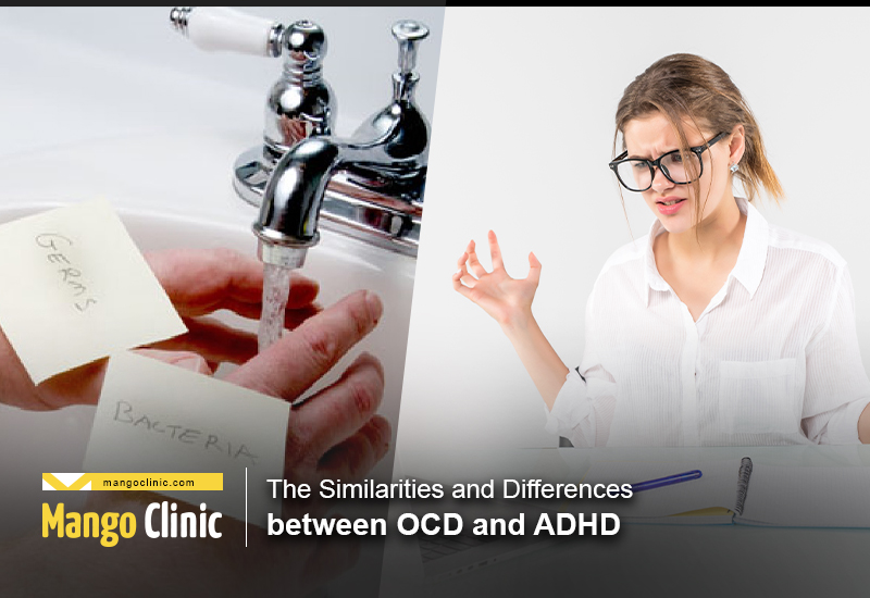 The Similarities And Differences Between Ocd And Adhd Mango Clinic 8701