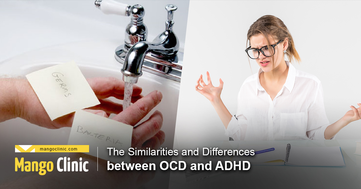 The Similarities and Differences between OCD and ADHD – Mango Clinic