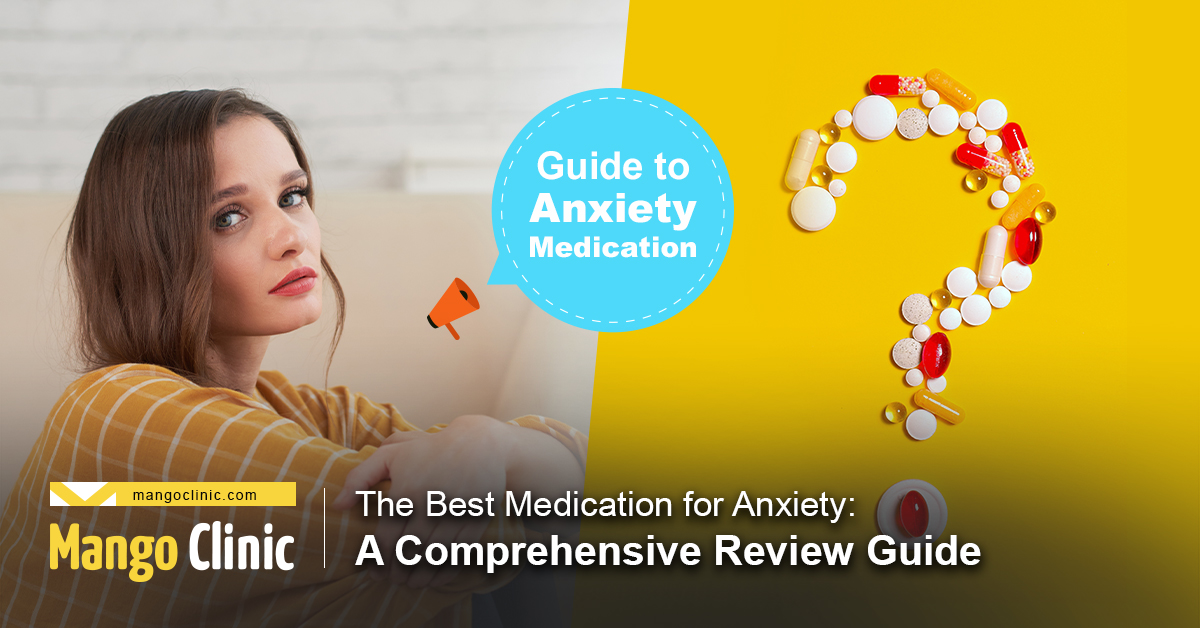 The Best Medication for Anxiety A Comprehensive Review Guide