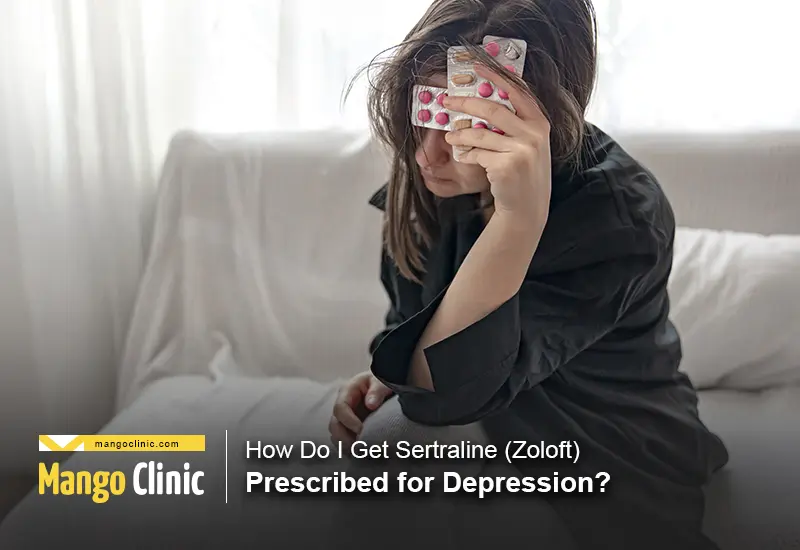 How Do I Get Sertraline (Zoloft) Prescribed for Depression? image