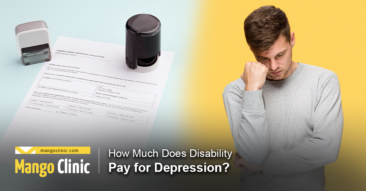 How Much Does Disability Pay For Depression · Mango Clinic 7372