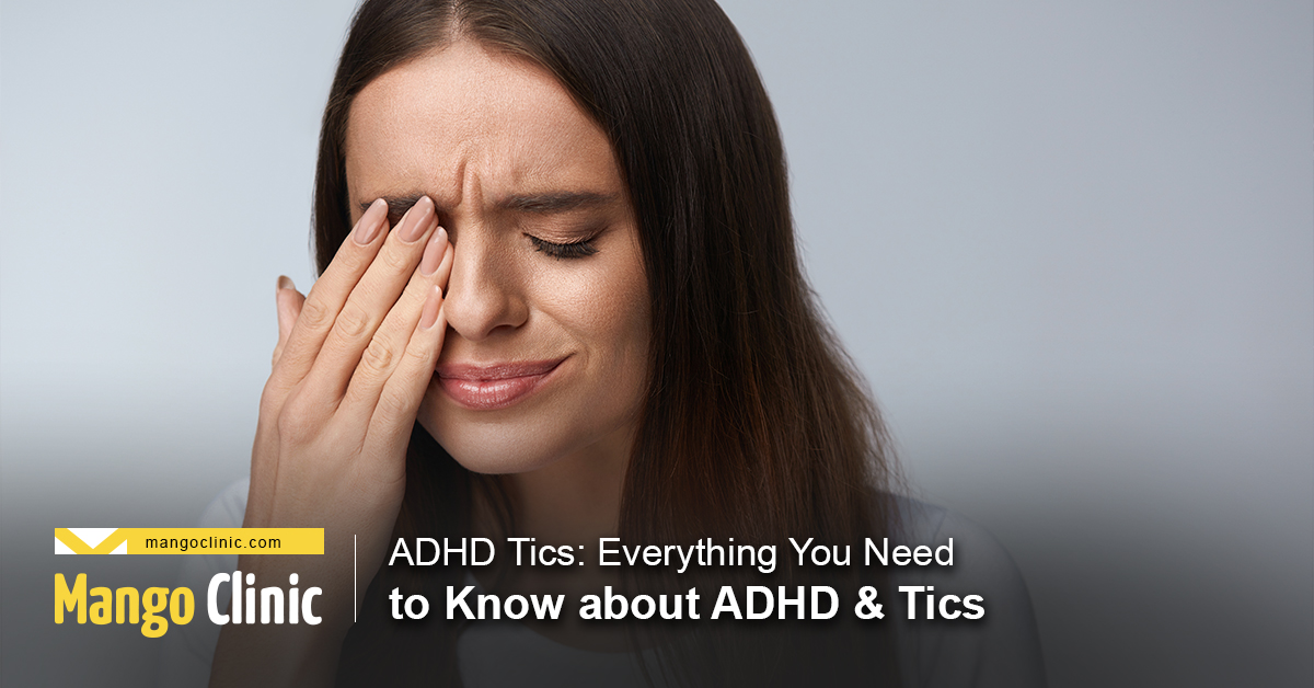 adhd-tics-everything-you-need-to-know-about-adhd-tics