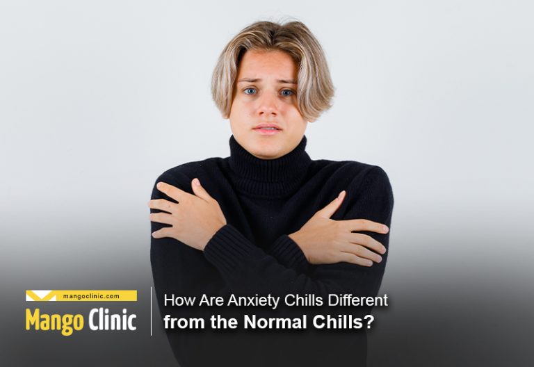 how-are-anxiety-chills-different-from-the-normal-chills-mango-clinic