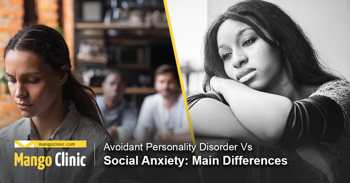 Avoidant Personality Disorder Vs Social Anxiety Main Differences