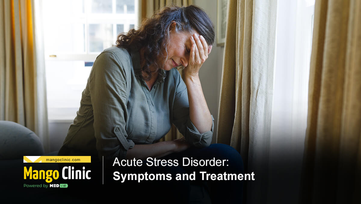 Identifying And Treating Acute Stress Disorder (ASD) – Mango Clinic