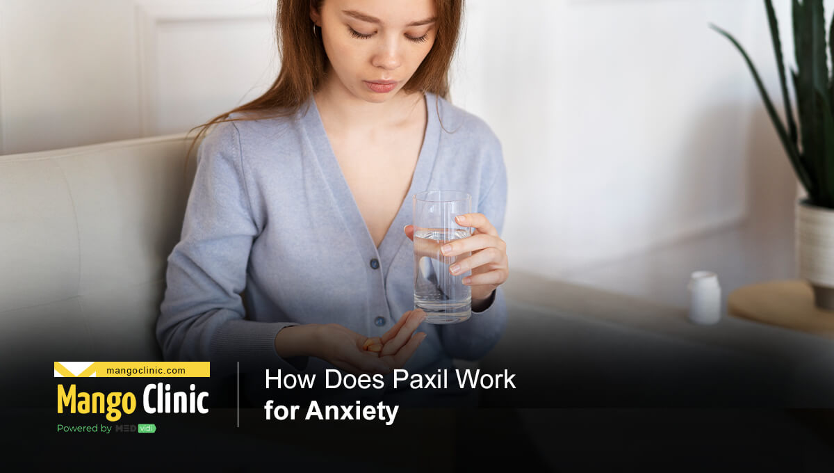 Paxil For Anxiety: Uses, Side Effects, Drug Interactions – Mango Clinic