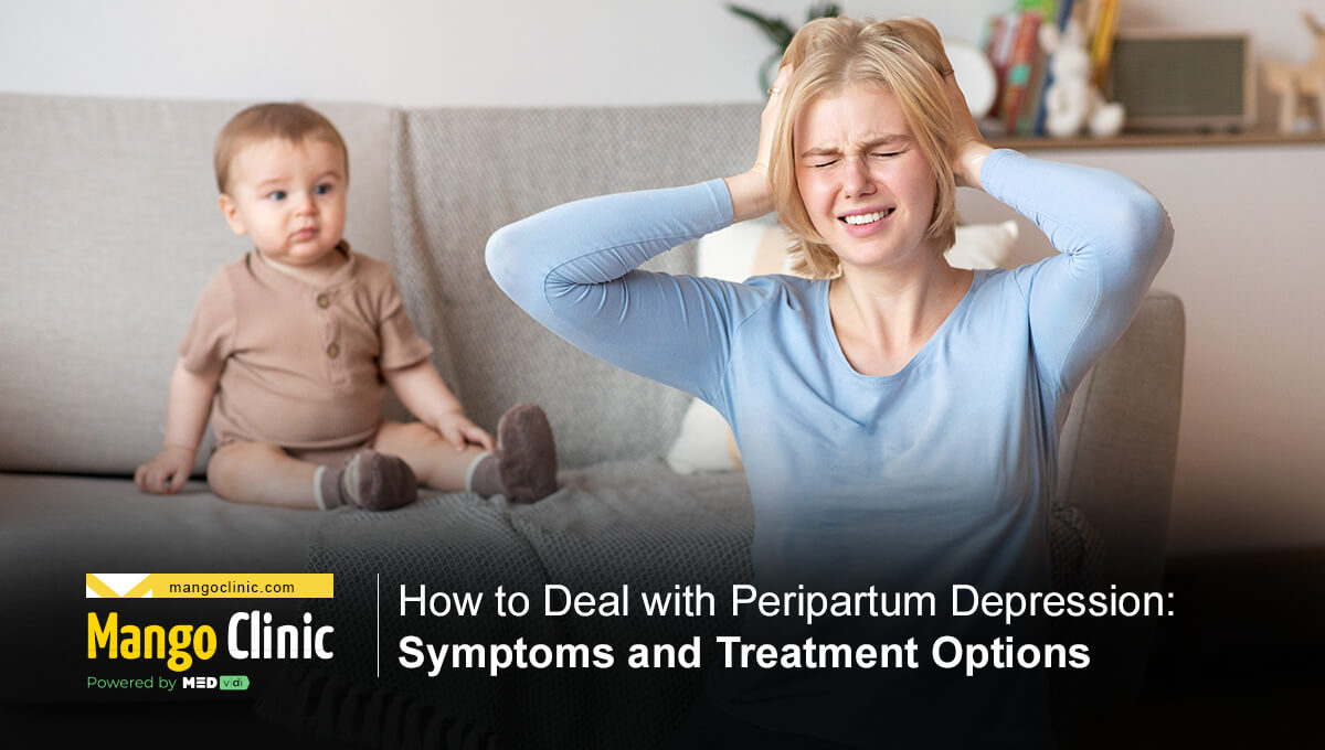 Peripartum Depression: Causes, Symptoms, Treatment – Mango Clinic